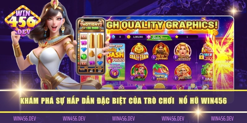 Khám phá sự hấp dẫn tại nổ hũ Win456